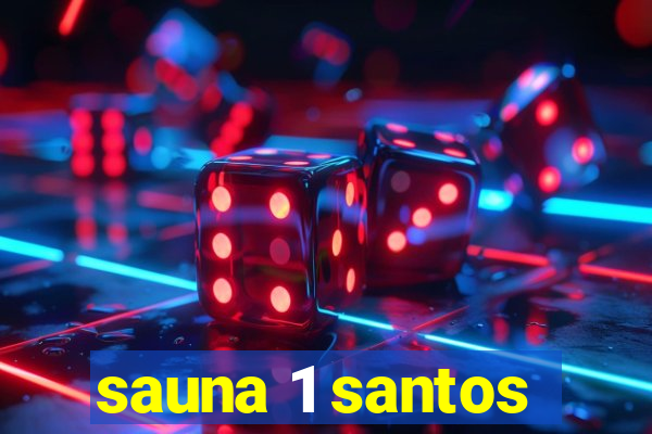 sauna 1 santos